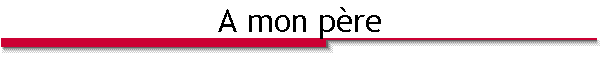 A mon pre
