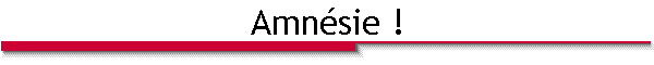 Amnsie !