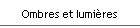 Ombres et lumires